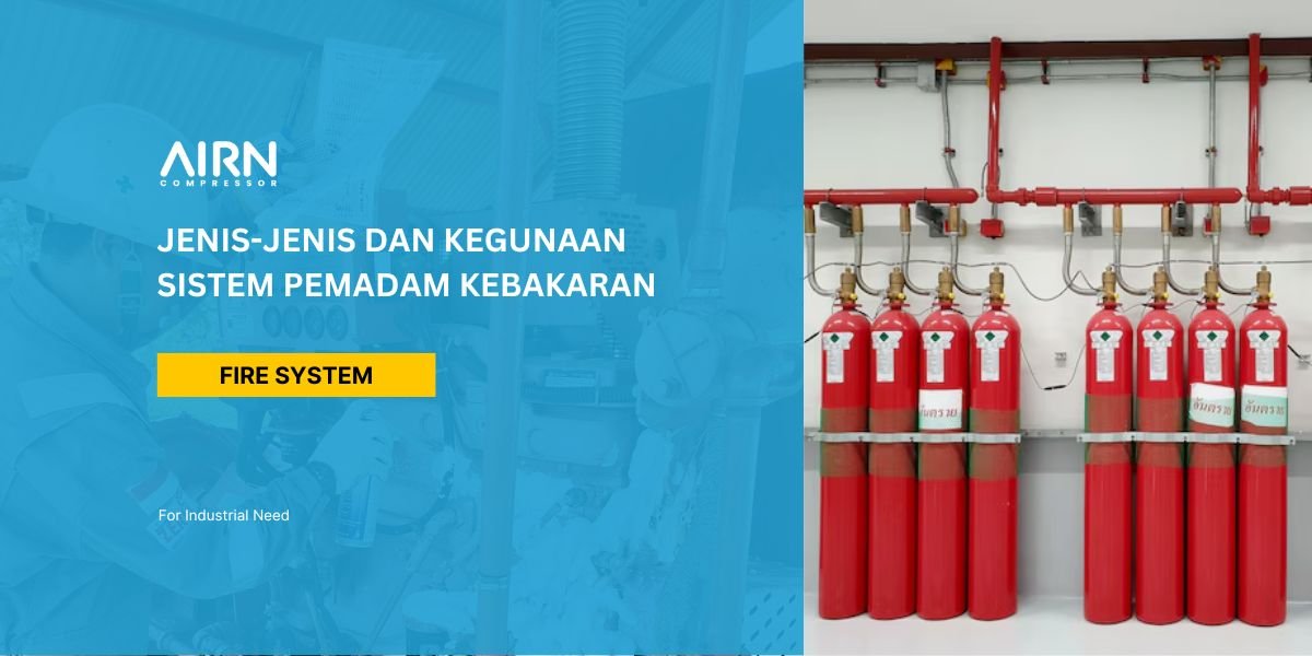 JENIS-JENIS SISTEM PEMADAM KEBAKARAN DAN KEGUNAANNYA