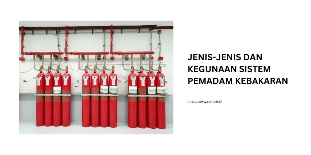 JENIS-JENIS SISTEM PEMADAM KEBAKARAN DAN KEGUNAANNYA