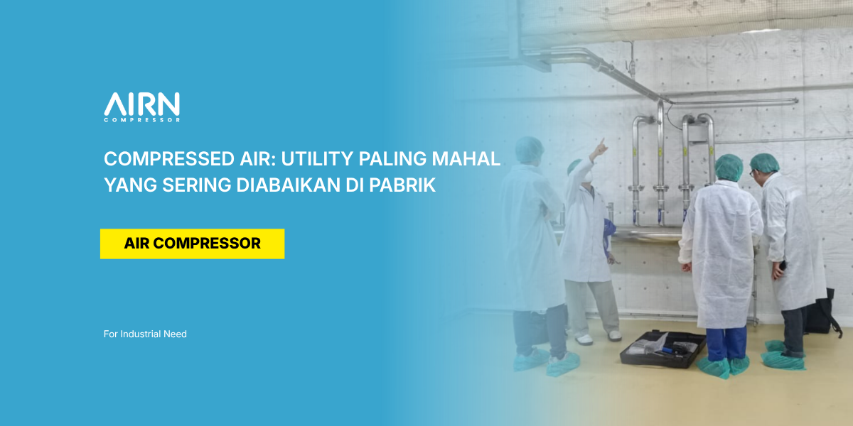 Compressed Air Utility Paling Mahal yang Sering Diabaikan di Pabrik