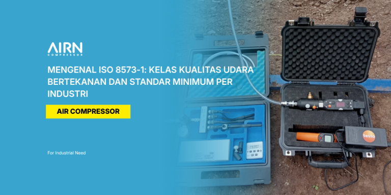 Mengenal ISO 8573-1 Kelas Kualitas Udara Bertekanan dan Standar Minimum per Industri